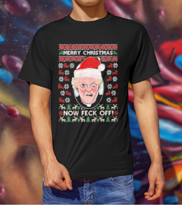 Father Jack Merry Christmas Now Feck Off Ugly T-Shirt
