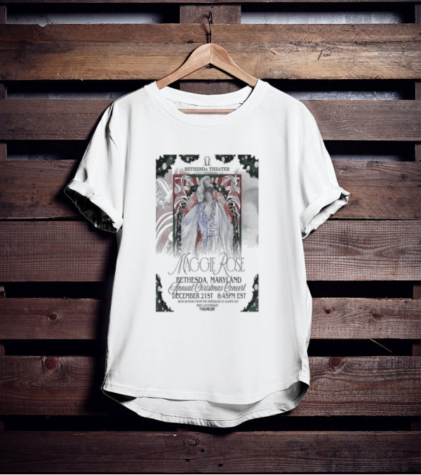 Bethesda Theater Maggie Rose Annual Christmas Concert December 21 Bethesda Maryland T-Shirt