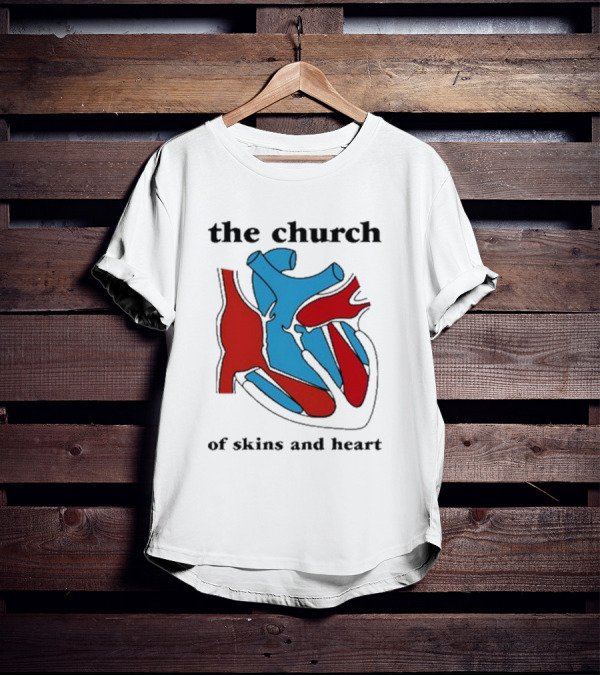 The Church Of Skins And Heart T-Shirt