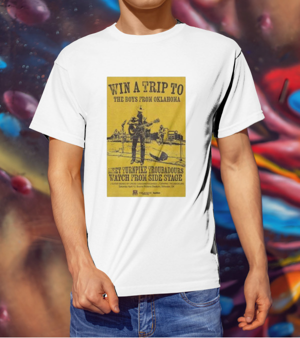 Win A Trip To The Boys From Oklahoma Meet Turnpike Troubadours Watch From Side Stage Boone Pickens Stadium April 12 T-Shirt