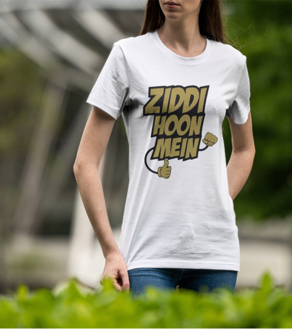 Ziddi Hoon Mein Hindi Quote With Fist And Thumb-Up T-Shirt
