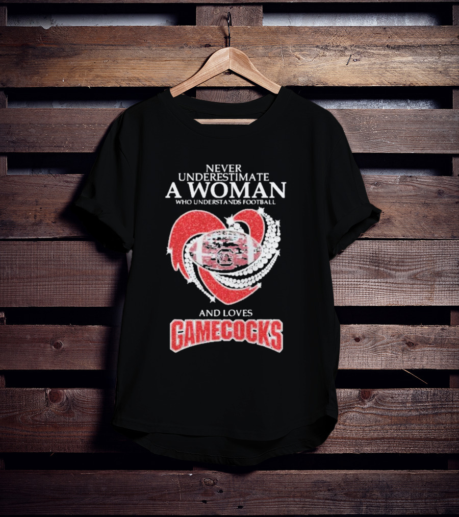Never Underestimate A Woman Who Understands Football And Loves Gamecocks T-Shirt