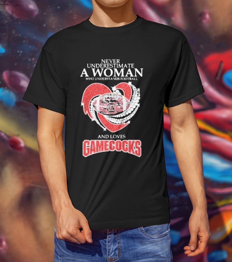 Never Underestimate A Woman Who Understands Football And Loves Gamecocks T-Shirt