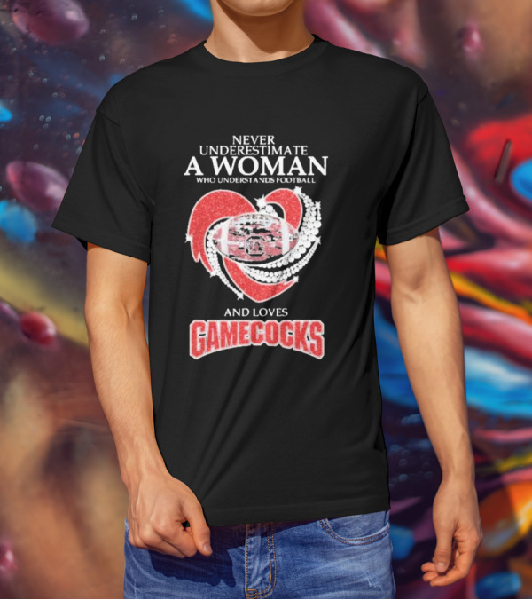 Never Underestimate A Woman Who Understands Football And Loves Gamecocks T-Shirt