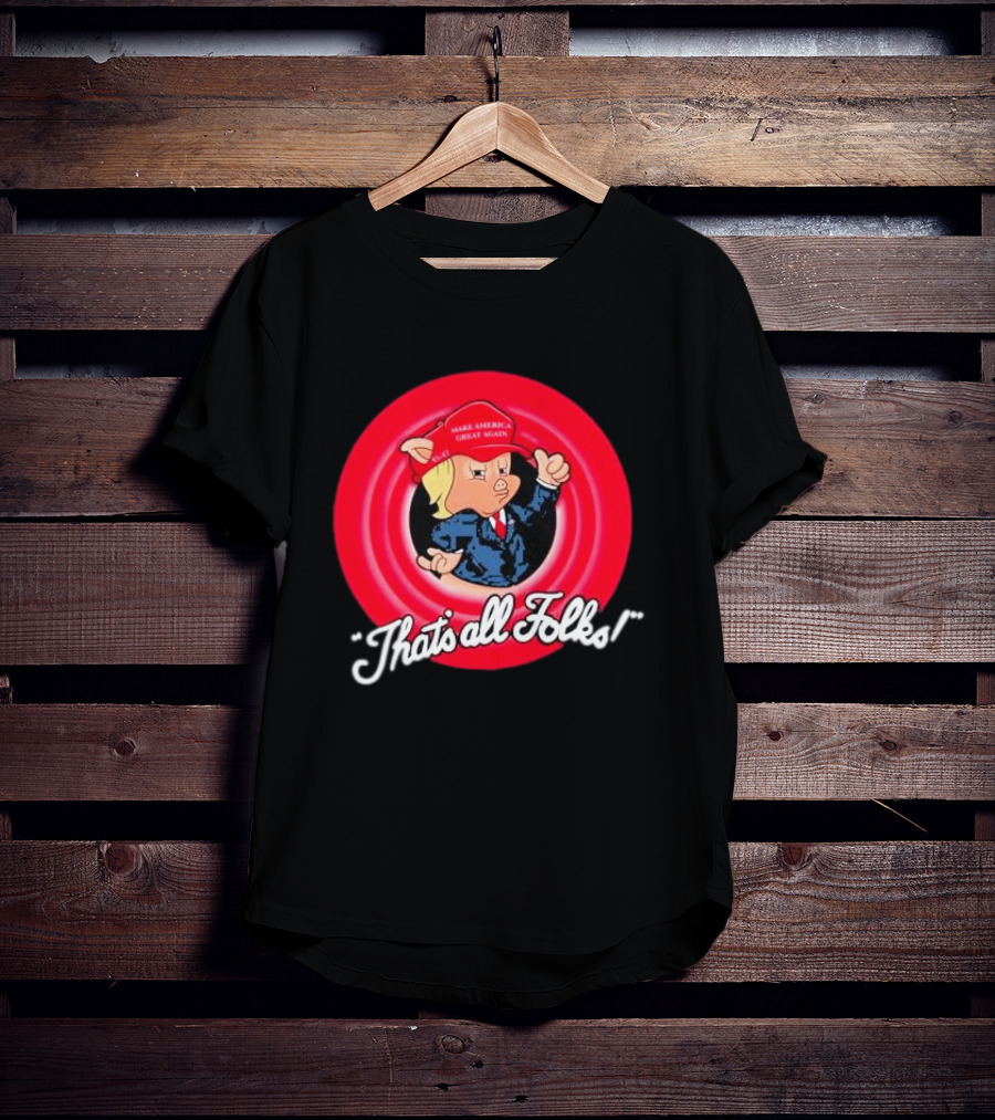 That’s All Folks Make America Great Again Parody Cartoon Mashup T-Shirt