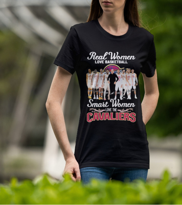 Real Women Love Basketball Smart Women Love The Cleveland Cavaliers Team Players Signature T-Shirt