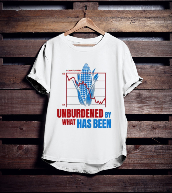 Corn Futures Market Insights Unburdened By What Has Been T-Shirt