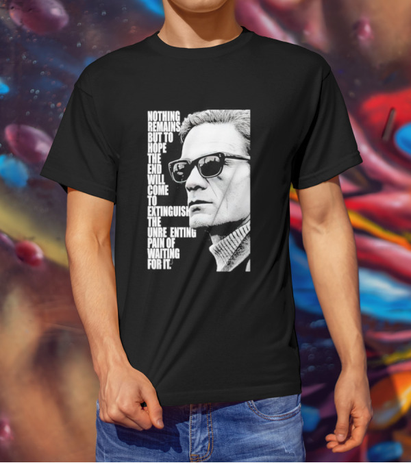 Pier Paolo Pasolini Nothing Remains But To Hope The End Will Come T-Shirt