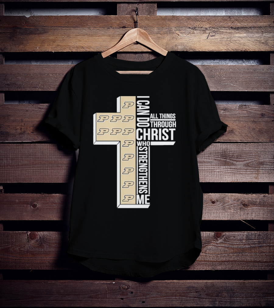 Purdue Boilermakers I Can Do All Things Through Christ Who Strengthens Me T-Shirt