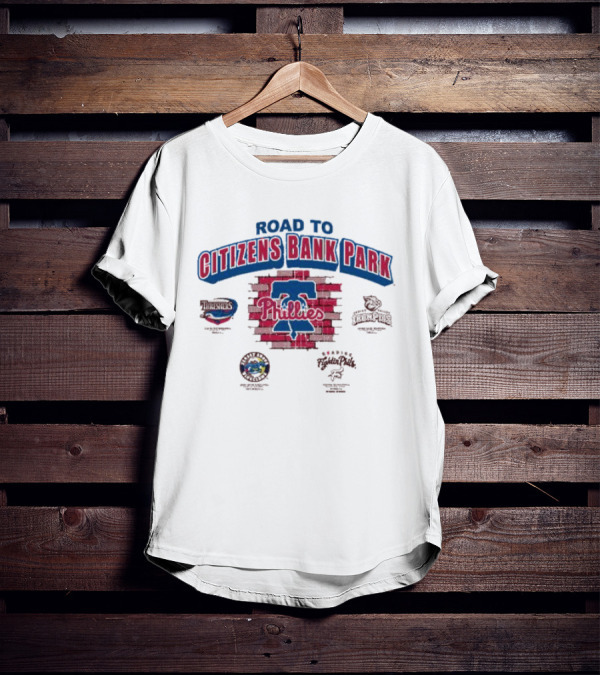 Road To Citizens Bank Park Philadelphia Phillies Threshers IronPigs BayStars Fightin Phils T-Shirt