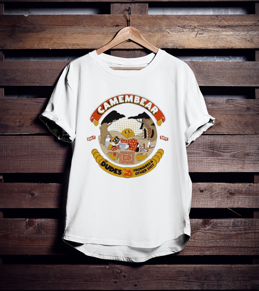 Camembear Les Dudes Fromages And Other Shit Holy T-Shirt