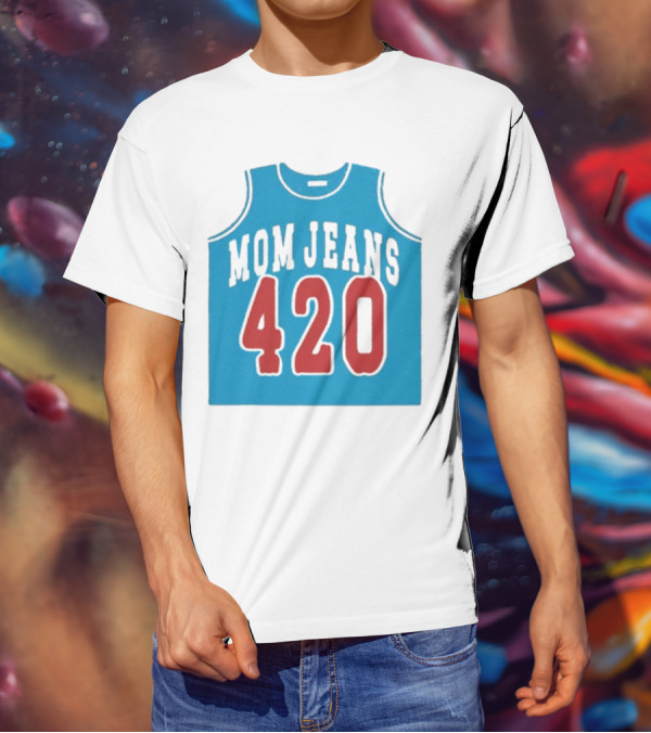 Mom Jeans 420 Jersey T-Shirt