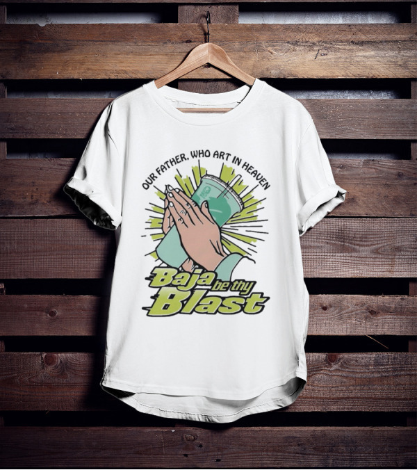 Our Father Who Art In Heaven Baja Be Thy Blast Hands Prayer Cup T-Shirt