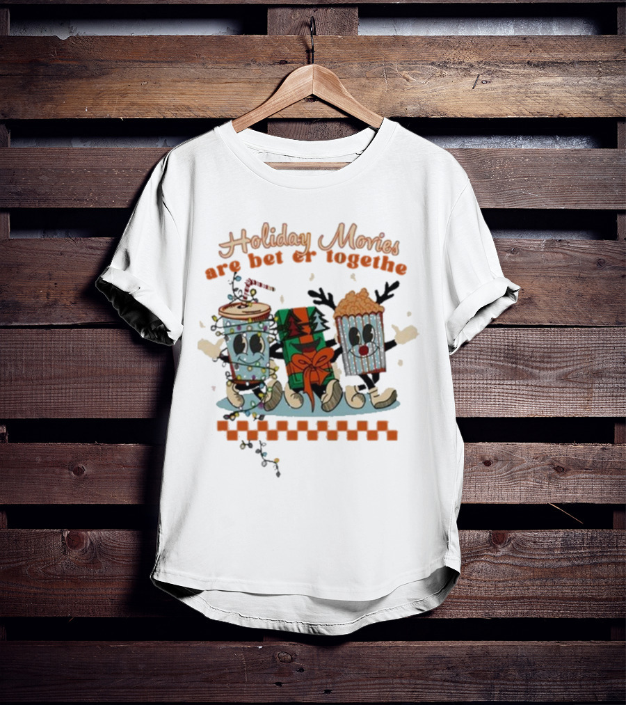 Holiday Movies Are Better Together Regal Cinemas Holiday T-Shirt