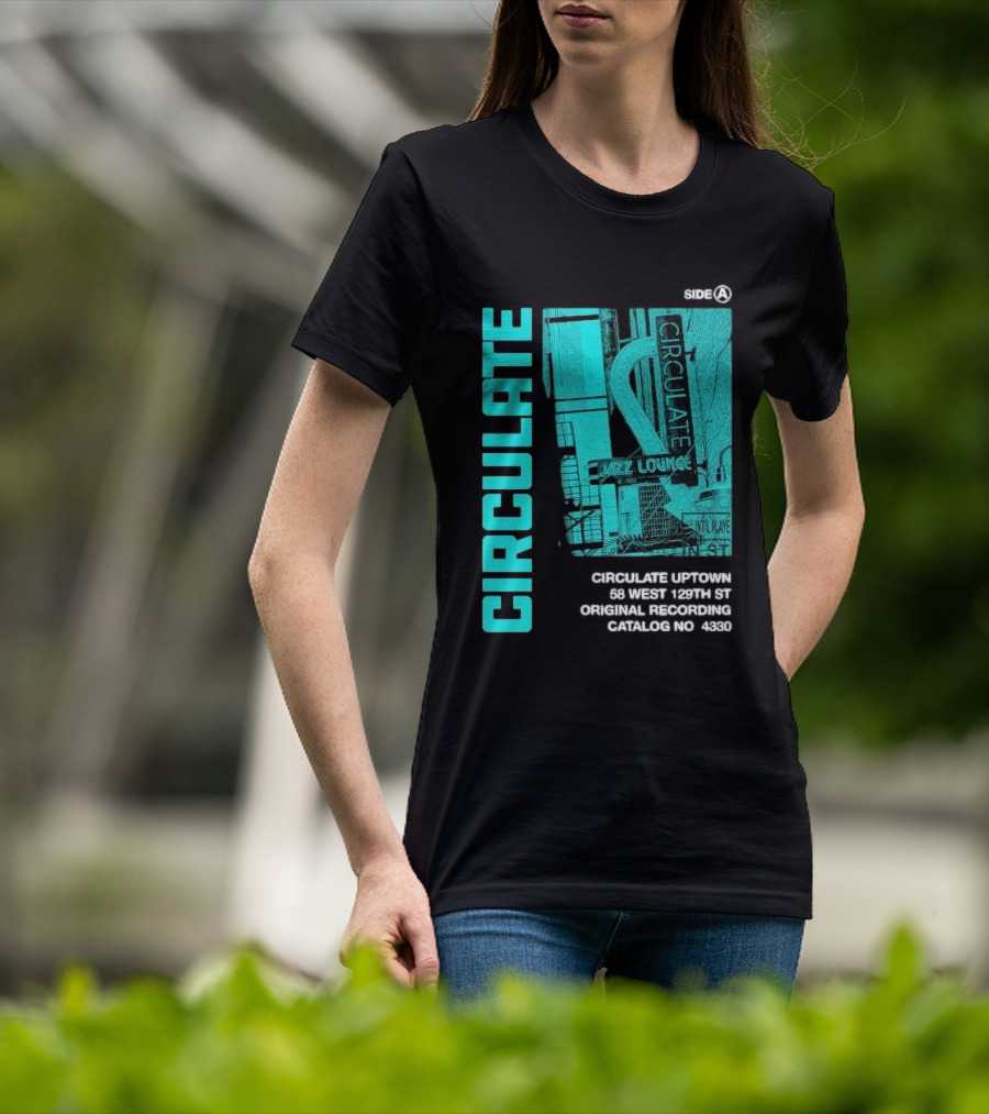 Circulate Uptown Jazz Lounge Side A Original Recording 58 West 129th St Catalog No 4330 T-Shirt