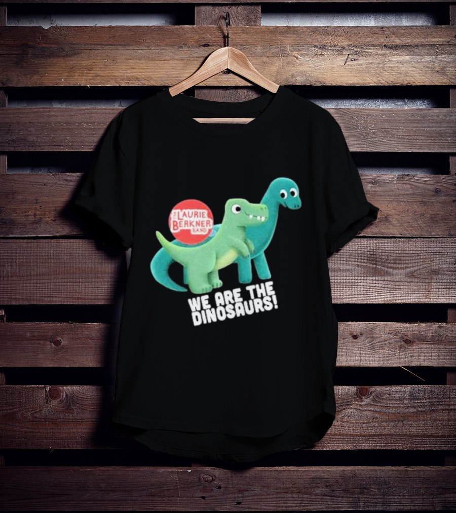 The Laurie Berkner Band We Are The Dinosaurs T-Shirt