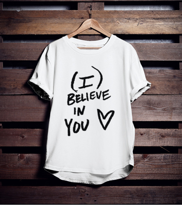 I Believe In You Heart Symbol Encouragement T-Shirt