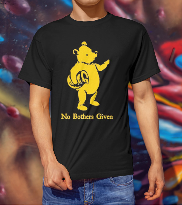 No Bothers Given Bear T-Shirt