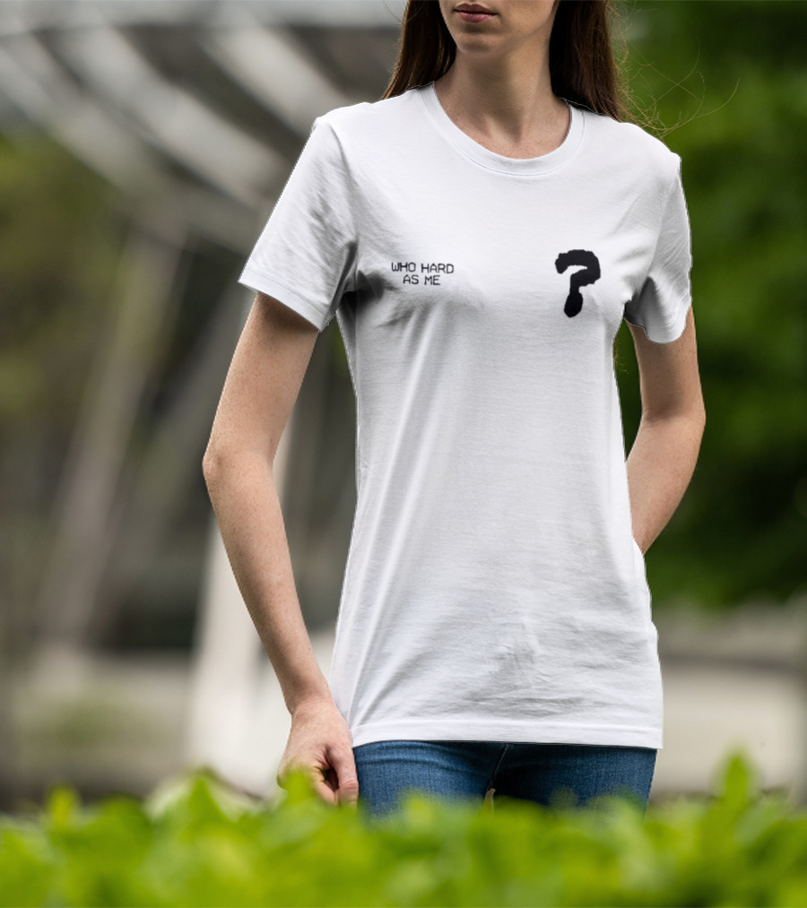 Lil Baby Who Hard As Me Question Mark T-Shirt