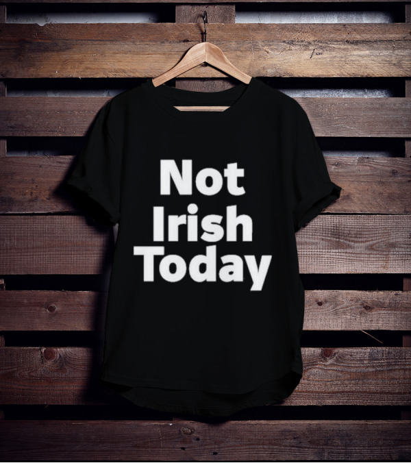 RedditCFB Not Irish Today St Patrick's Day Football Joke T-Shirt