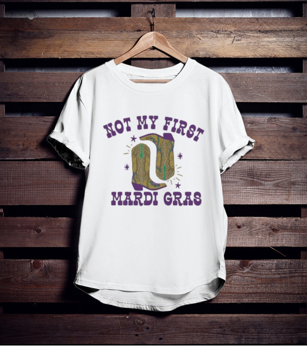 Not My First Mardi Gras Fleurty Girl Cowboy Boots Stars T-Shirt