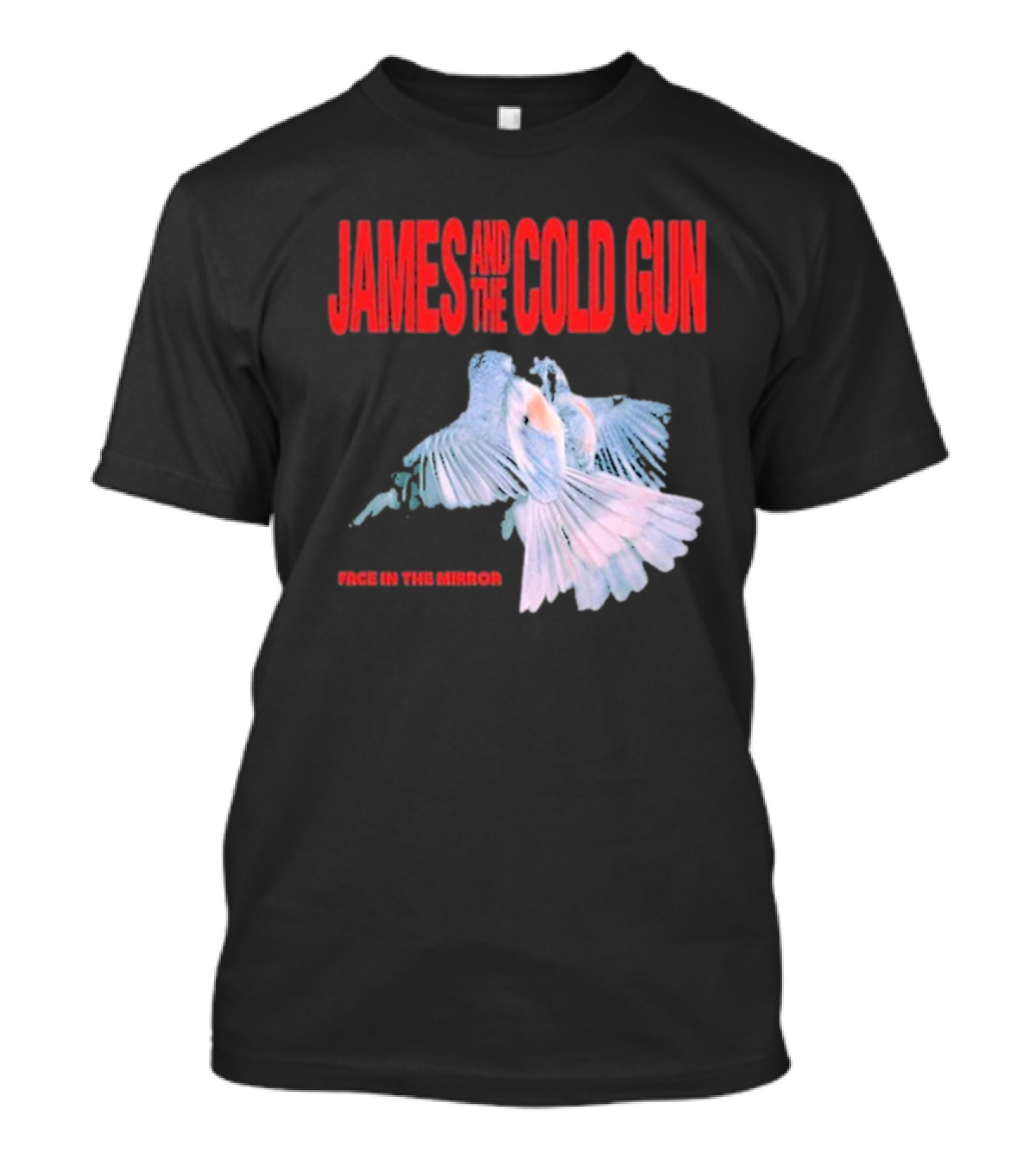 James and the Cold Gun Face in the Mirror B...T-Shirt 