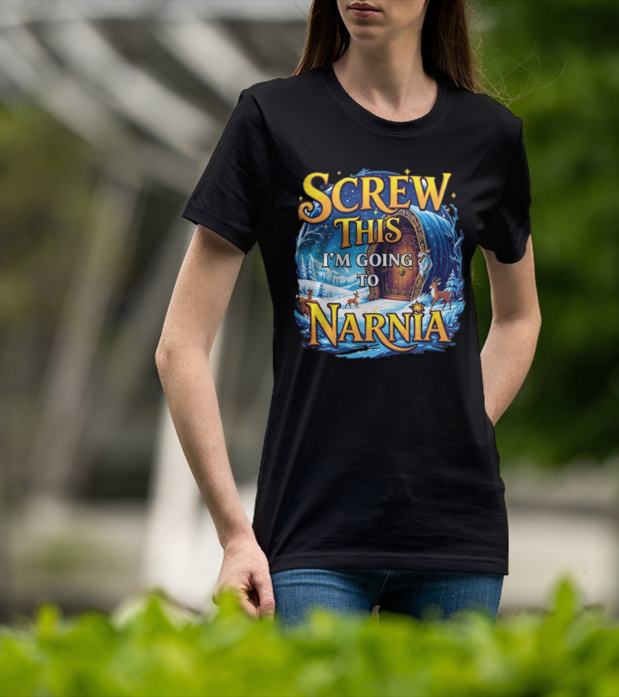 Screw This I'm Going To Narnia Magical Door With Deer And Snowy Landscape T-Shirt