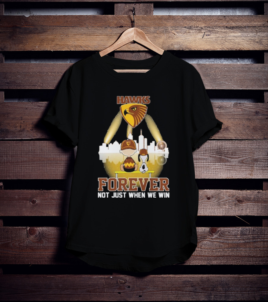 Hawthorn Hawks Snoopy Charlie Brown Forever Not Just When We Win T-Shirt