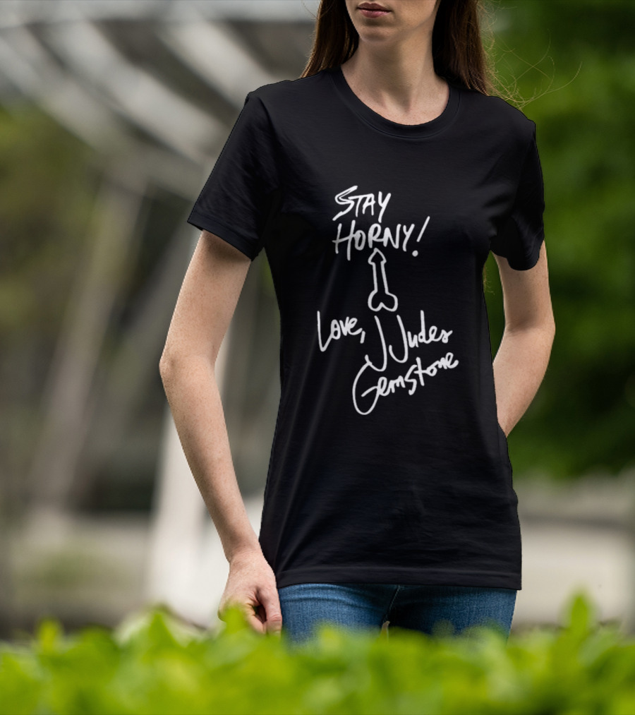 Stay Horny Love J Judes Gemstone White Marker Graphic T-Shirt