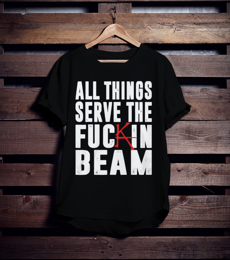 Stephen King All Things Serve The Fuckin Beam T-Shirt