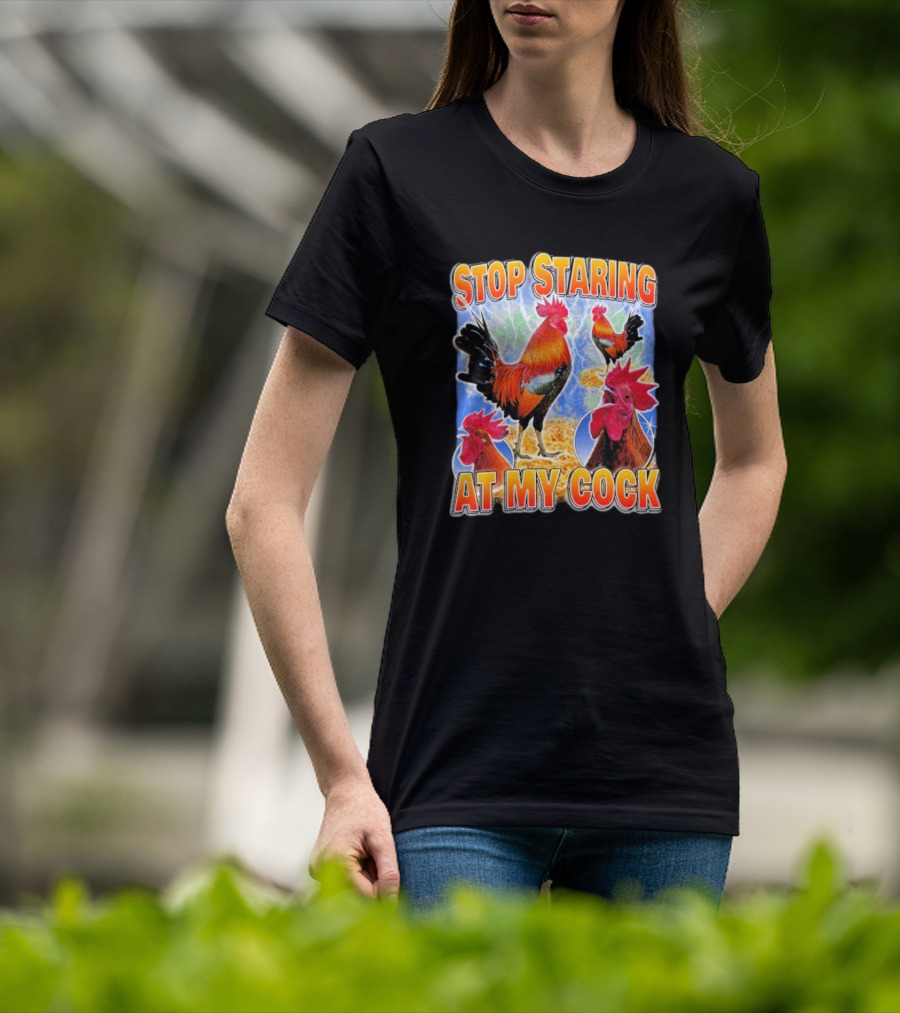 Stop Staring At My Cock Rooster Lightning Scene T-Shirt