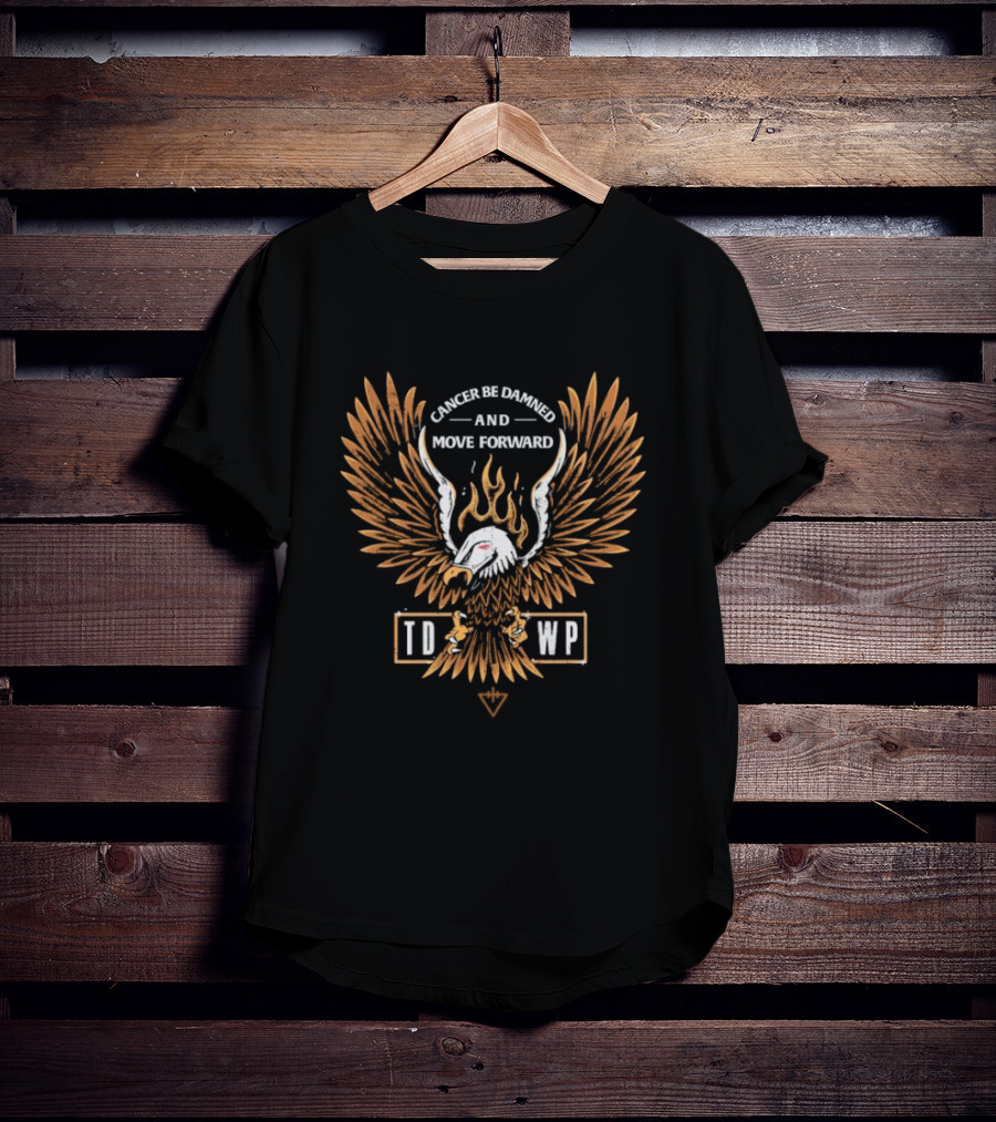 Cancer Be Damned And Move Forward Eagle TDWP T-Shirt