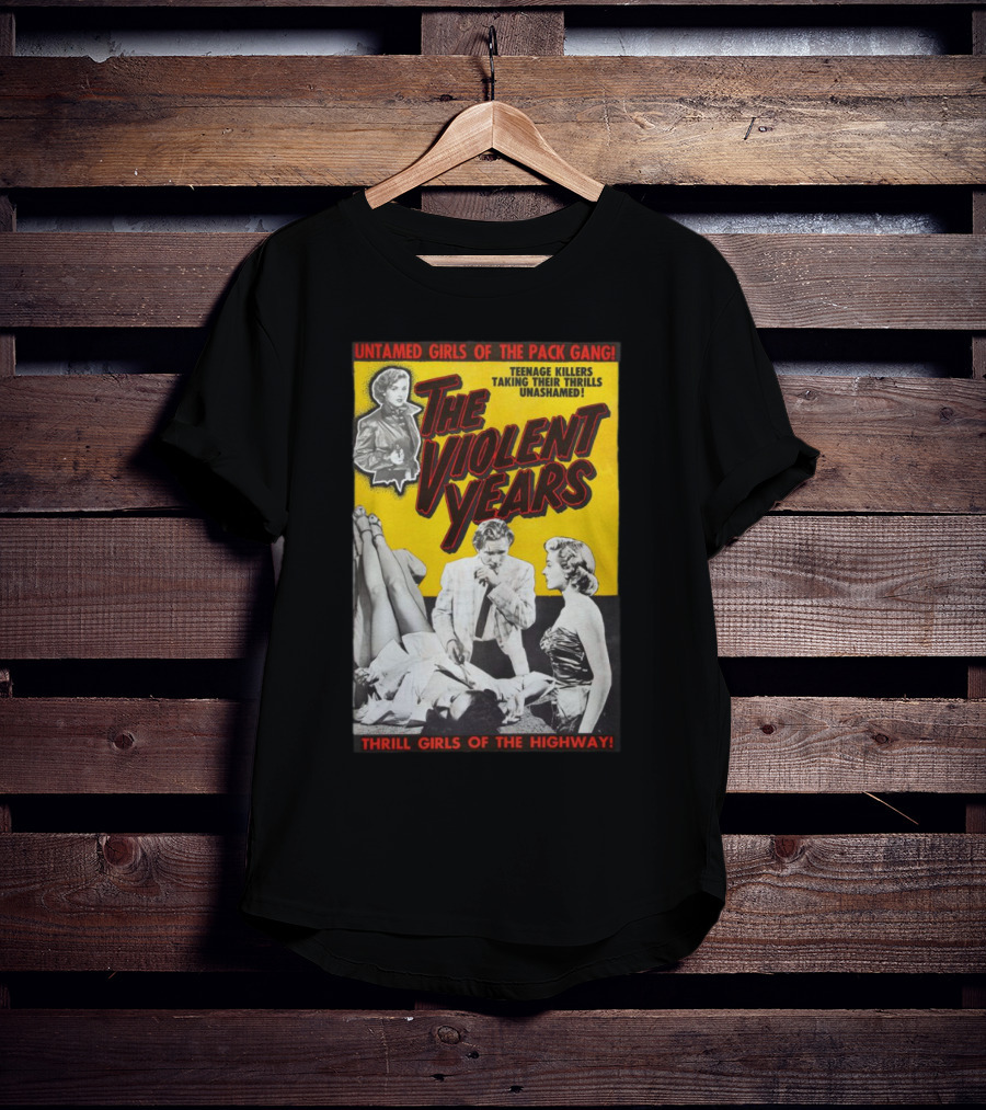 Untamed Girls Pack Gang Teenage Killers Thrill Girls Of The Highway T-Shirt