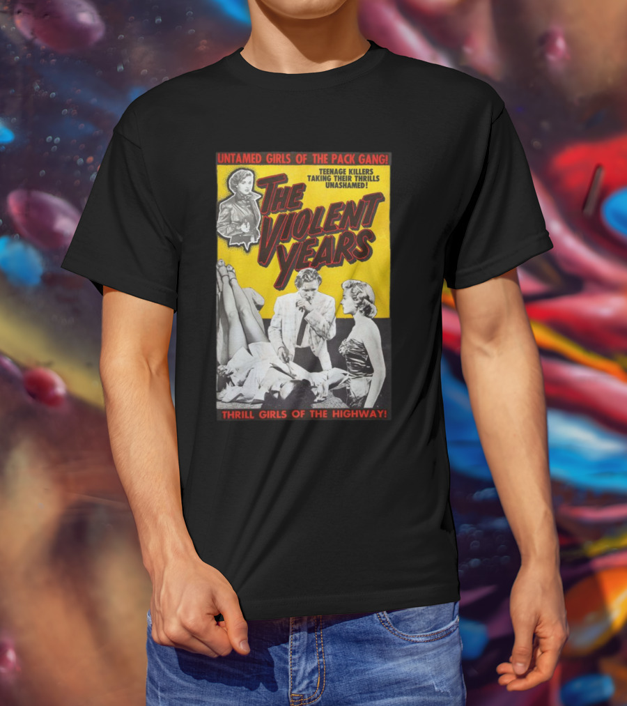 Untamed Girls Pack Gang Teenage Killers Thrill Girls Of The Highway T-Shirt