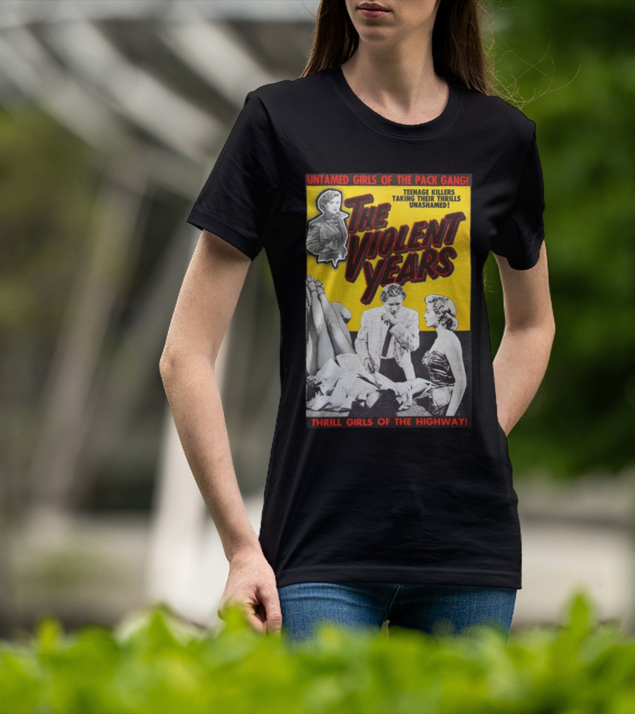 Untamed Girls Pack Gang Teenage Killers Thrill Girls Of The Highway T-Shirt
