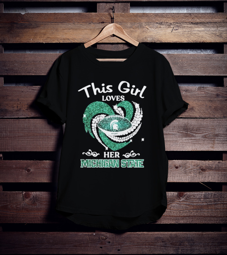 This Girl Loves Her Michigan State Spartans Green Heart Diamond T-Shirt