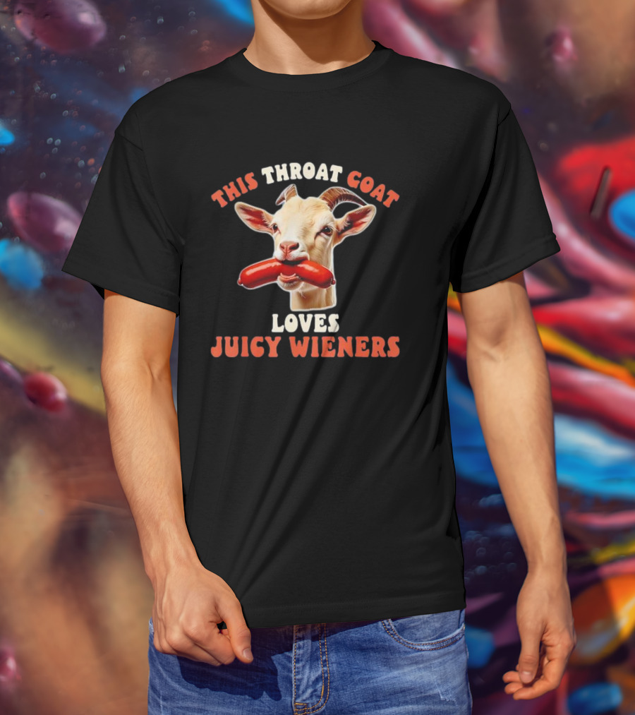 This Throat Goat Loves Juicy Wieners Goat With Sausage Image T-Shirt