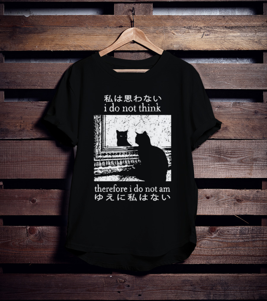 "Tokyo Tiger Cat I Do Not Think Therefore I Do Not Am Silhouette Mirror Japanese Text" T-Shirt
