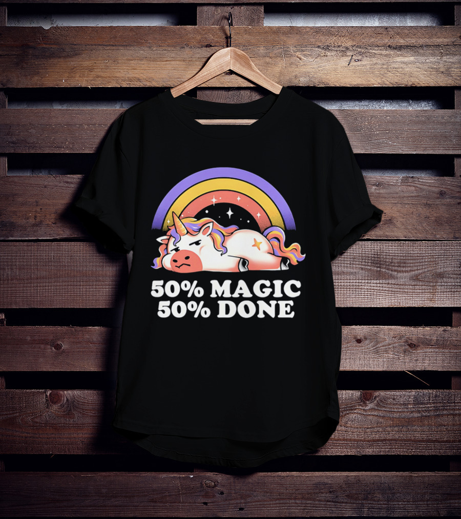 50% Magic 50% Done Unicorn Rainbow T-Shirt