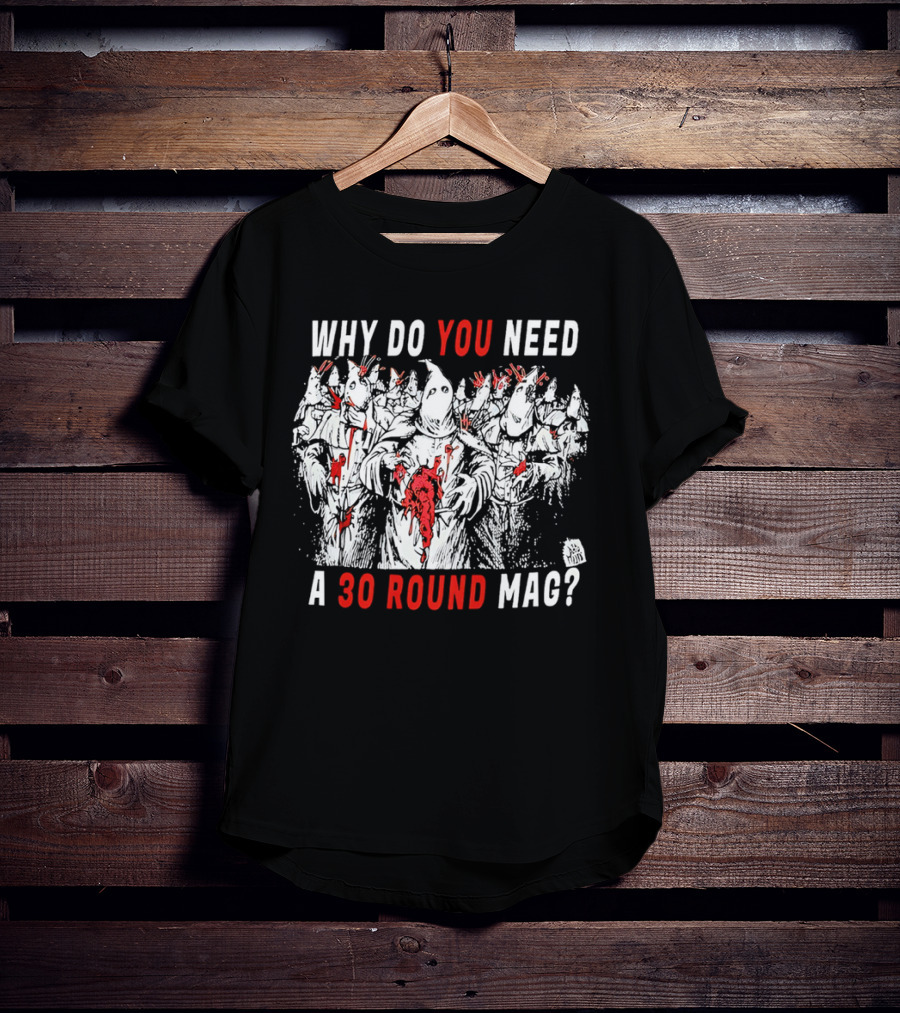 Why Do You Need A 30 Round Mag Horror Ghosts In Blood T-Shirt