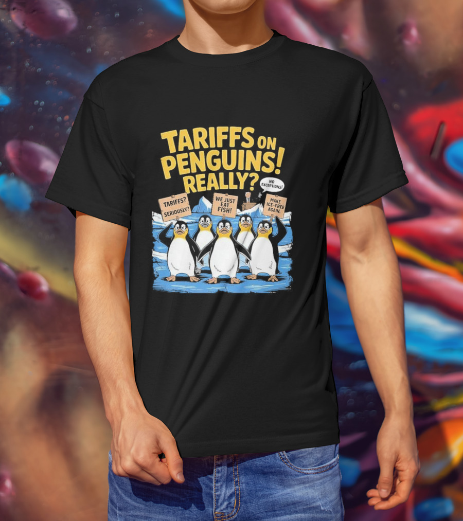 Tariffs On Penguins Really Protest Signs T-Shirt