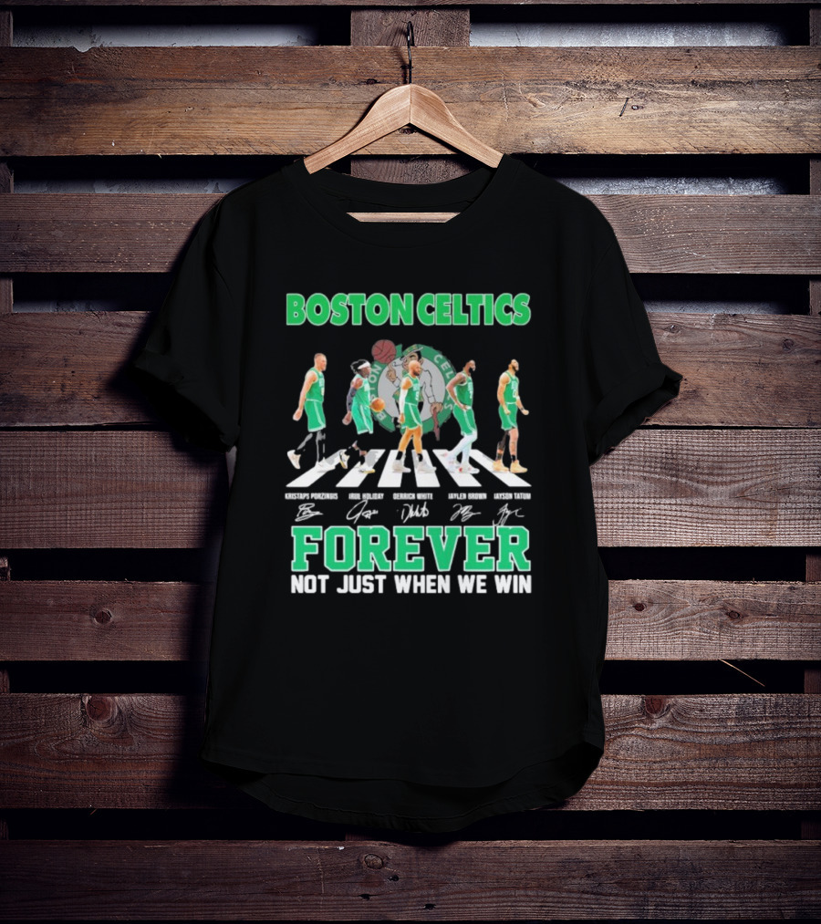 Boston Celtics Abbey Road Forever Not Just When We Win T-Shirt