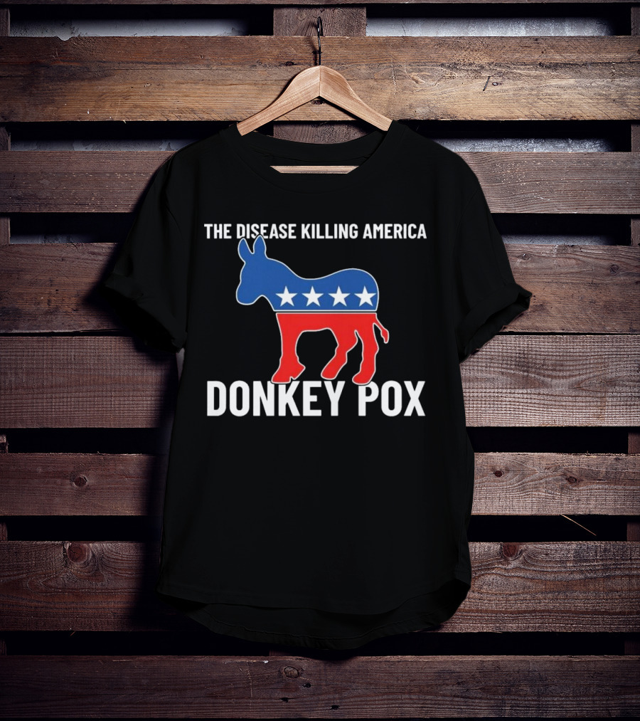 The Disease Killing America Donkey Pox Political Satire Donkey Icon Stars T-Shirt