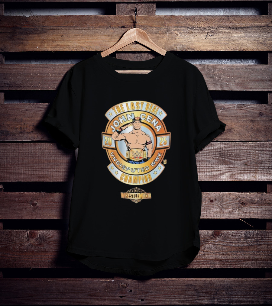 The Last Real John Cena Undisputed WWE Champion WrestleMania 41 2025 T-Shirt