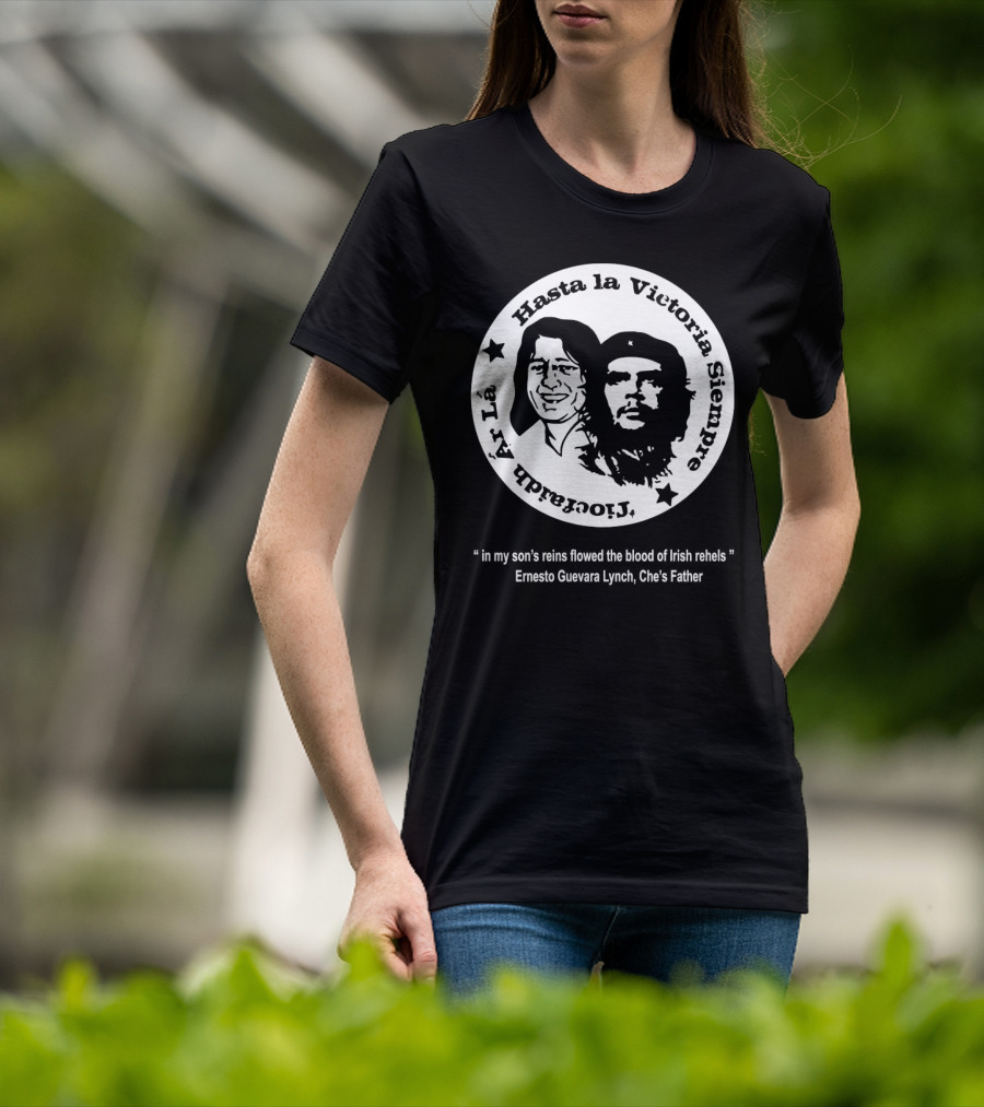The Mary Wallopers Glastonbury Bobby Che Hasta La Victoria Siempre Tiocfaidh Ar La T-Shirt