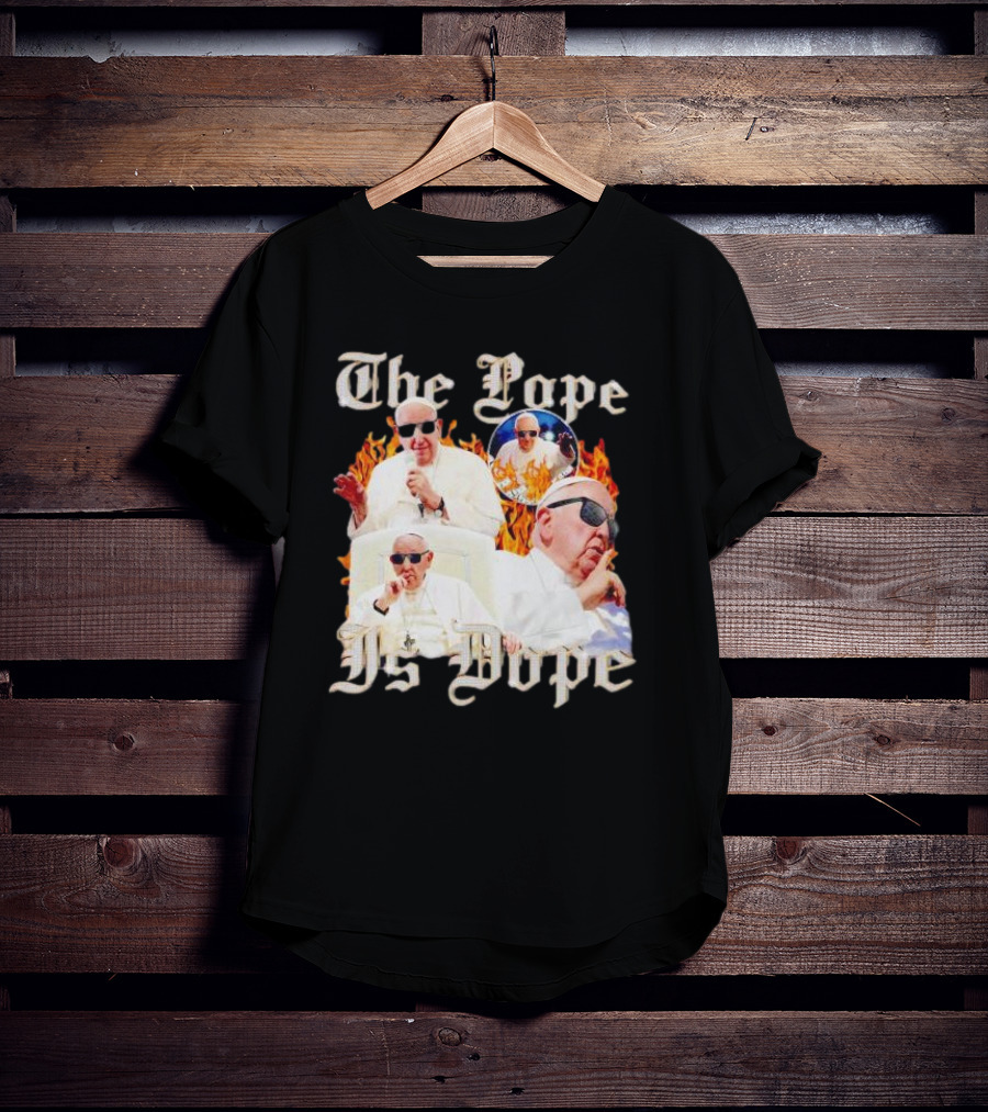 The Pope Is Dope Pope Francis Sunglasses Flames T-Shirt