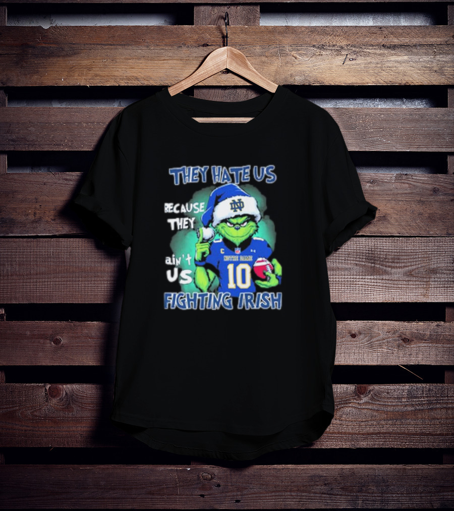Notre Dame Fighting Irish They Hate Us Because They Ain't Us Grinch 2025 T-Shirt