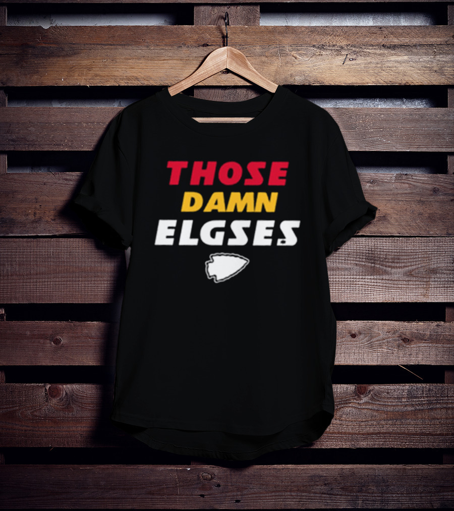 THOSE DAMN ELGSES Kansas City Chiefs NFL Football T-Shirt