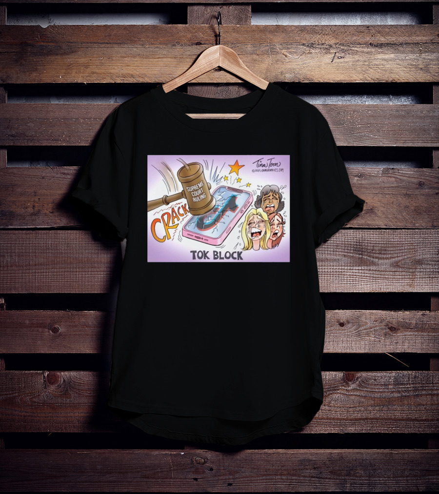Tina Toon 2025 Supreme Court Ruling Crack TikTok Block T-Shirt