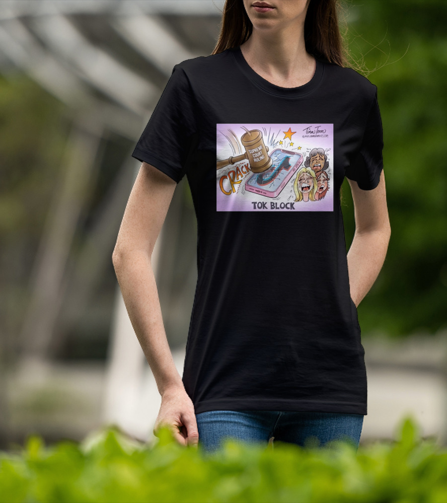 Tina Toon 2025 Supreme Court Ruling Crack TikTok Block T-Shirt